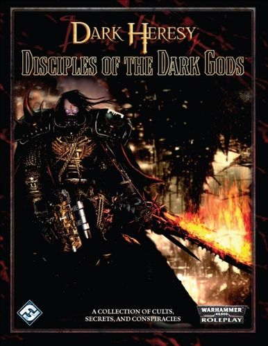 WH40K: Dark Heresy - Disciples of the Dark Gods