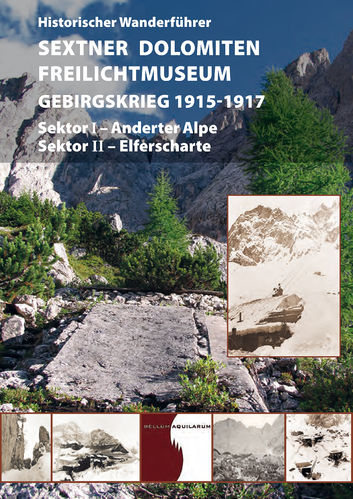Historischer Wanderführer Sextner Dolomiten Freilichtmuseum Gebirgskrieg 1915-1917