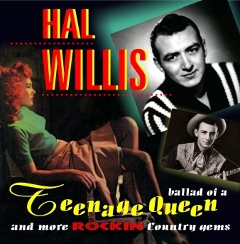HAL WILLIS - Ballad Of A Teenage Queen and more ROCKIN Country gems - CD HYDRA RECORDS