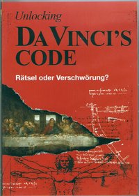 Unlocking Da Vinci's Code . Rätsel oder Verschwörung?
