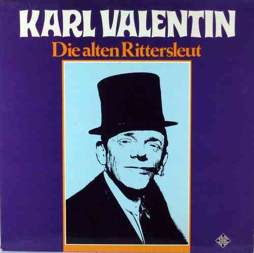 Karl Valentin - Die alten Rittersleut