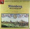 Musik in alten Städten und Residenzen: Nürnberg. Die freie Reichsstadt