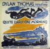 Dylan Thomas - reading Quite Early One Morning