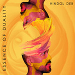 Hindol Deb - Essence Of Duality