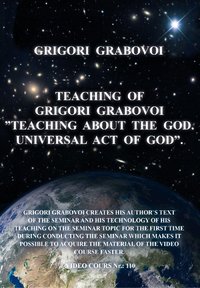 Teaching of Grigori Grabovoi "Teaching about the God. Universal Act of God" (ENGLISH)