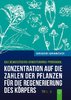 "Konzentration auf die  Zahlen der Pflanzen  für die Regenerierung  des Körpers" - TEIL 3