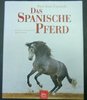 Katharina von der Leyen / Thomas Kilper: Das Spanische Pferd - Pura Raza Espanola [ERSTAUSGABE im Le