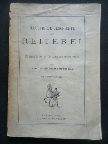 von Heydebrand und der Lasa: Illustrierte Geschichte der Reiterei;