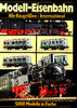 0604 Buch Modell-Eisenbahn -Alle Baugrößen Internat./5000 Modelle i.Farbe