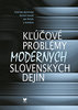 Kľúčové problémy moderných slovenských dejín 1848 - 1992