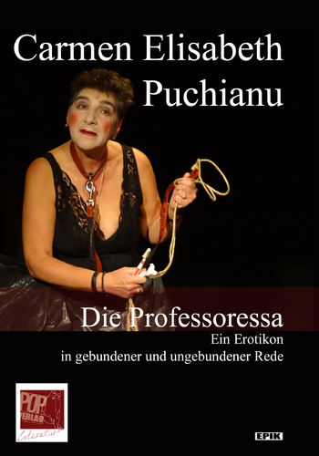 Carmen Elisabeth Puchianu: Die Professoressa. Ein Erotikon in gebundener und ungebundener Rede. Die