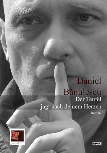Daniel Bănulescu: „Der Teufel jagt nach deinem Herzen“. Roman. Aus dem Rumänischen von Ernest Wichne