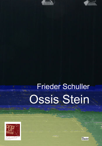 Frieder Schuller: Ossis Stein. Zwei Theaterstücke. Reihe Theater Bd. 3; ISBN: 978-3-86356-305-9; 175