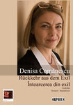 Denisa Comănescu: Rückkehr aus dem Exil / Întoarcerea din exil
