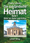 "Die saarländische Heimat" - Band 1 - Mehr als Natur und Kultur