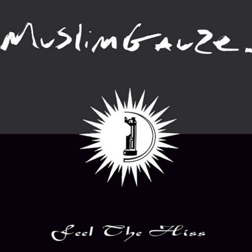 MUSLIMGAUZE Feel The Hiss CD