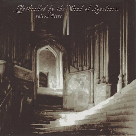 RAISON D’ETRE  Enthralled by the Wind of Loneliness 2xLP