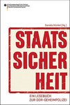 Staatssicherheit - Ein Lesebuch zur DDR-Geheimpolizei