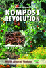 Kompostrevolution, Natürlich gärtnern mit Wurmhumus