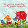 Annette Richter / Dorothee Kuhbandner "Der kleine Schmetterling und die große rote Blume"
