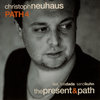 Christoph Neuhaus Path4 - the present & path