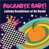 Rockabye Baby - Tibute to NO DOUBT CD