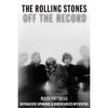 Buch - Rolling Stones Off The Record - Outrageous Opinions & Unrehearsed Interviews