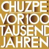 Chuzpe - Vor 100 Tausend Jahren war alles ganz anders LP+CD Ltd 444 Stück