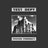 Test Dept. - Tested Product 12"
