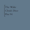 Wake, The - Clouds disco 7"