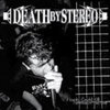 Death by stereo - If Looks Could Kill, I'd watch you die LP