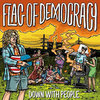 Flag of Democracy - Down with people LP